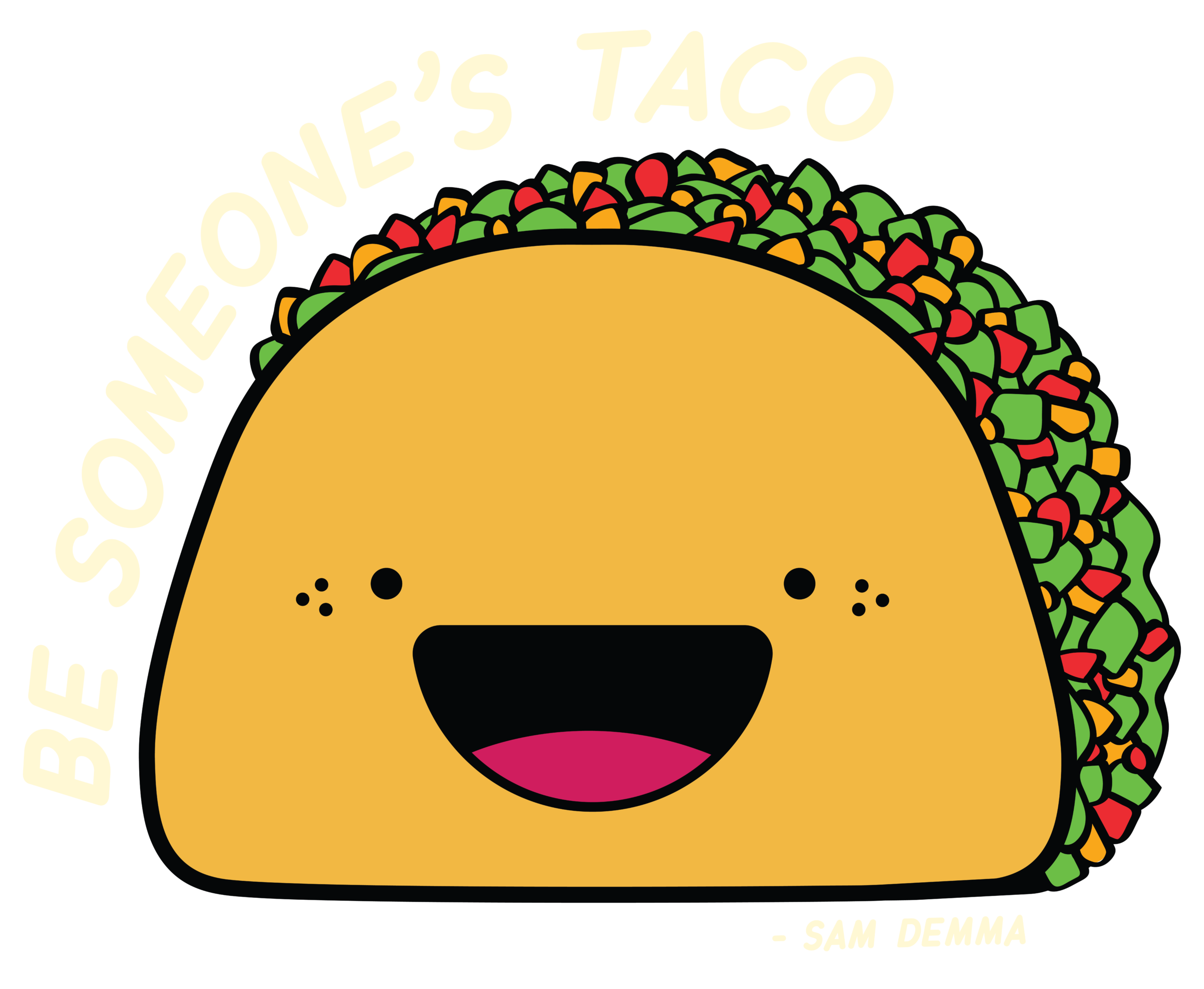 Be Someone's Taco